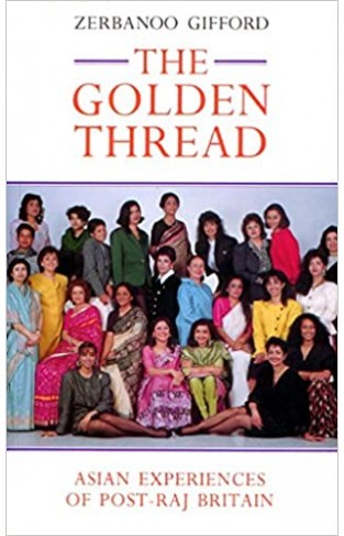 The Golden Thread - Asian Experiences of Post-Raj Britain